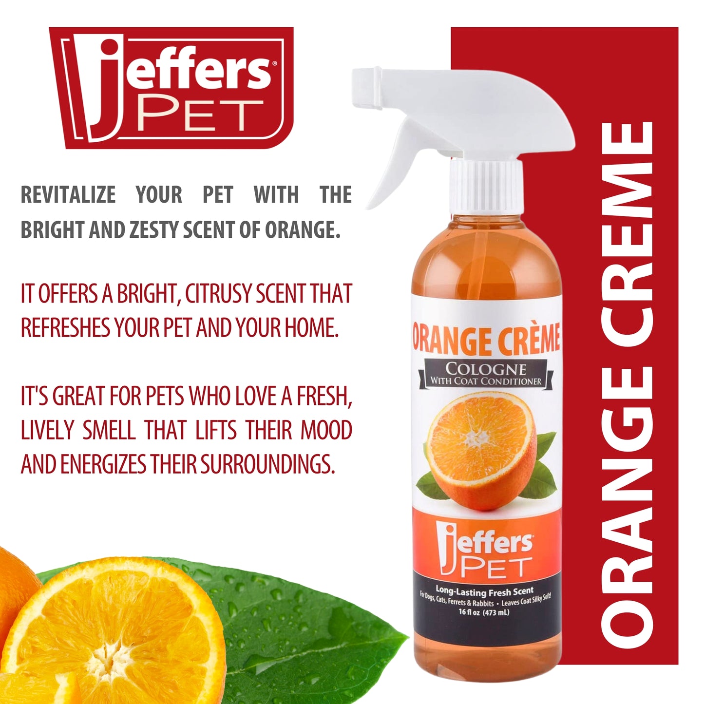 jeffers pet colognes with coat conditioner for dogs & cats 16 oz - soap & detergent free grooming spray for fresh, odor control, silky coat & home freshening, safe formula, made in usa - orange crème